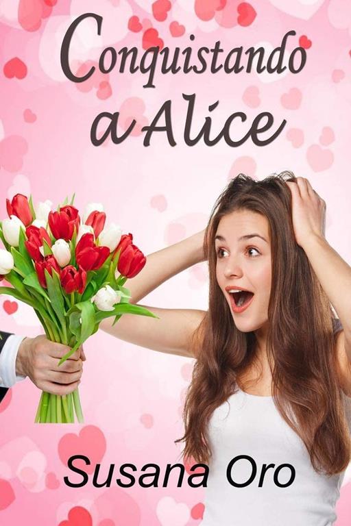 Conquistando a Alice (Spanish Edition)