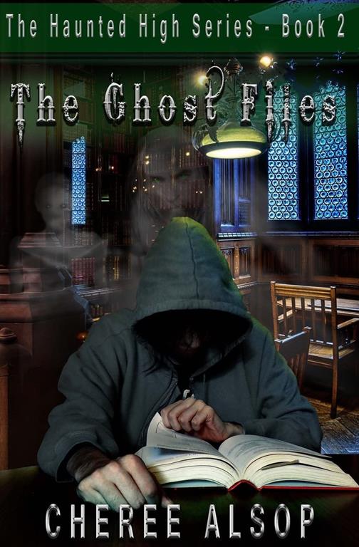 The Haunted High Series Book 2- The Ghost Files (Volume 2)