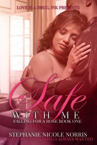 Safe With Me (Falling For A Rose) (Volume 1)