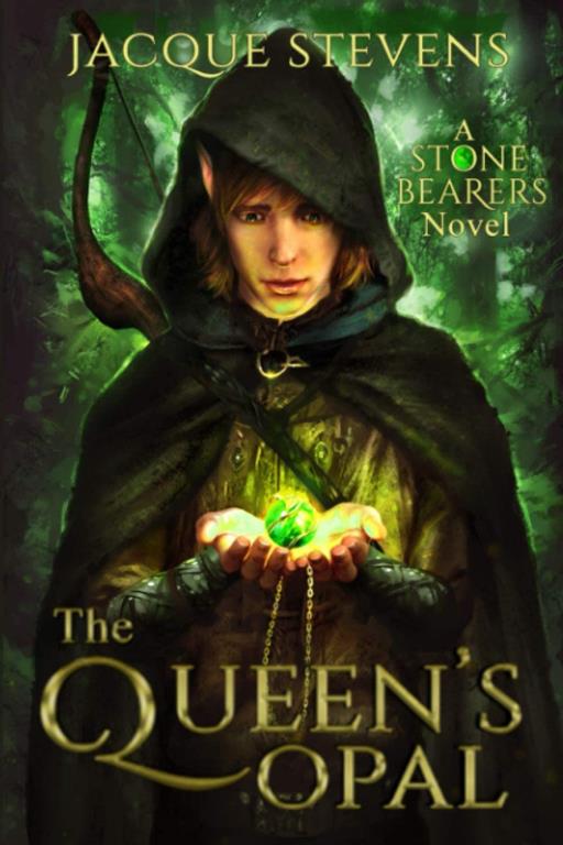 The Queen's Opal: A Stone Bearers Novel (Volume 1)
