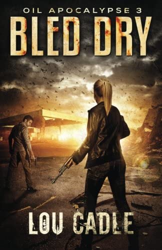 Bled Dry (Oil Apocalypse) (Volume 3)