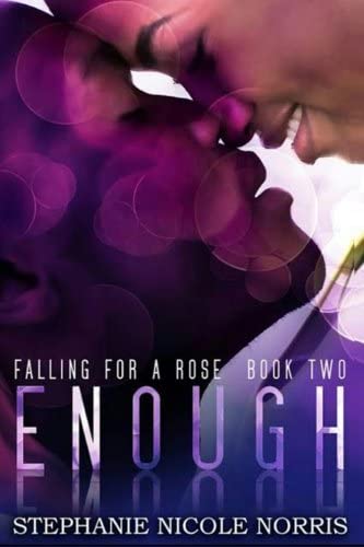 Enough (Falling For A Rose) (Volume 2)