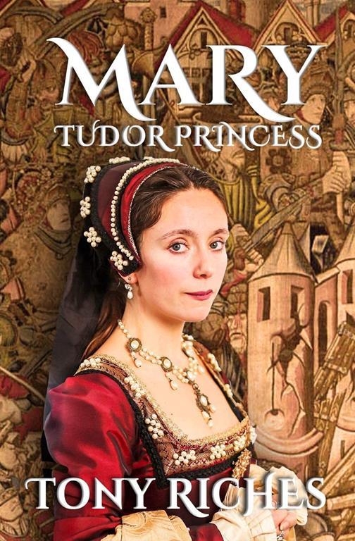 MARY - Tudor Princess (The Brandon Trilogy)