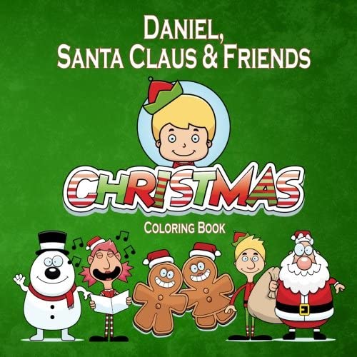 Daniel, Santa Claus &amp; Friends Christmas Coloring Book (Personalized Books for Children)