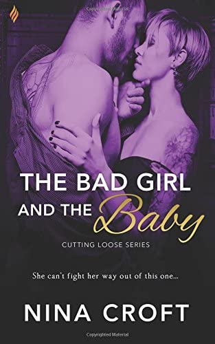 The Bad Girl and the Baby (Cutting Loose) (Volume 3)