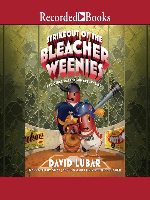 Strikeout of the Bleacher Weenies--And Other Warped and Creepy Tales