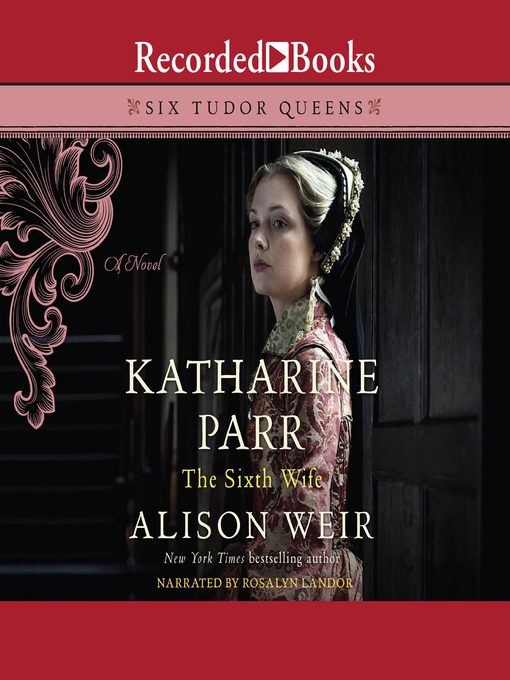 Katharine Parr, the Sixth Wife