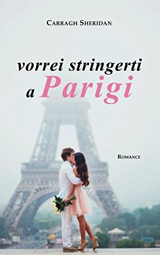 vorrei stringerti a Parigi (Italian Edition)