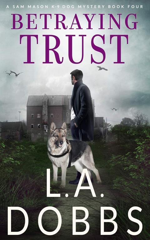 Betraying Trust (A Sam Mason K-9 Dog Mystery)