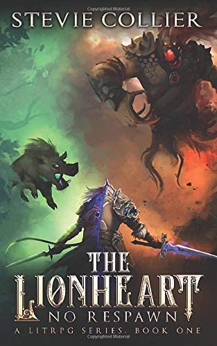 The Lionheart: a LitRPG Novel (No Respawn Book 1)