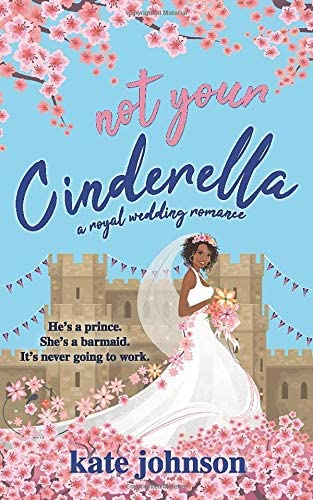 Not Your Cinderella: a Royal Wedding Romance