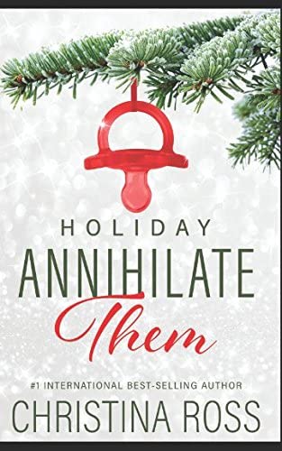 Annihilate Them: Holiday (The Annihilate Me Series)