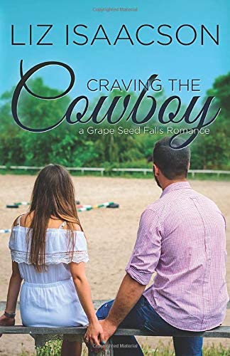 Craving the Cowboy: Christian Contemporary Romance (Grape Seed Falls Romance)