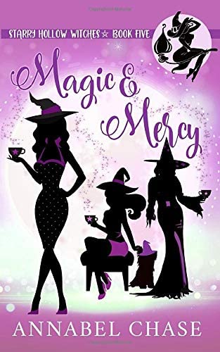 Magic &amp; Mercy (Starry Hollow Witches)