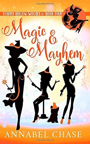 Magic &amp; Mayhem (Starry Hollow Witches)