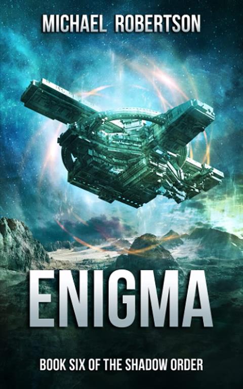 Enigma: A Space Opera: Book Six of The Shadow Order