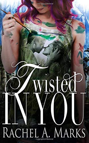 Twisted In You (A Twisted Romance)