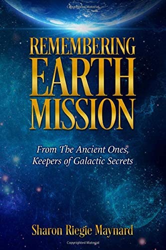 Remembering Earth Mission: From The Ancient Ones: Keepers of Galactic Secrets