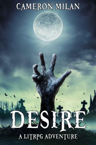 Desire: A LitRPG Adventure