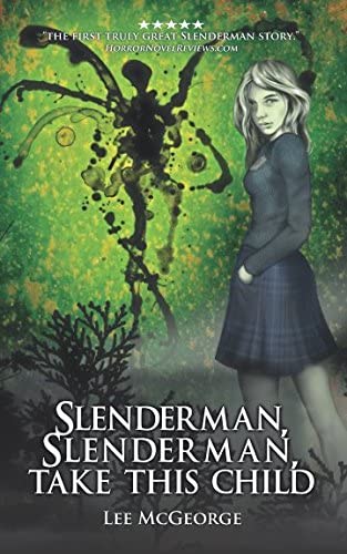 Slenderman, Slenderman, Take this Child