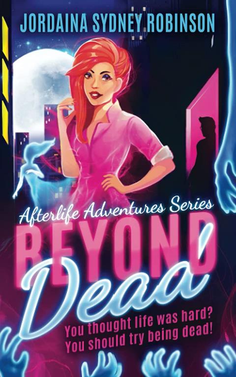 Beyond Dead: An Afterlife Adventures Novel (A Paranormal Ghost Cozy Mystery Series)