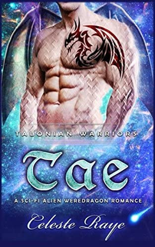 Tae: Talonian Warriors (A Sci-fi Alien Weredragon Romance)