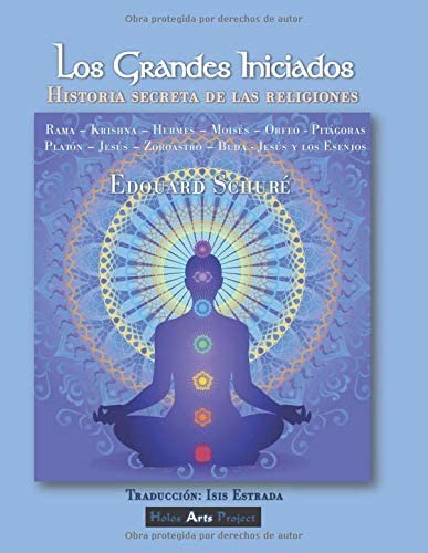 Los Grandes Iniciados: La Historia Secreta de las Religiones (Biblioteca de Sabidur&iacute;a Cl&aacute;sica y Misticismo) (Spanish Edition)