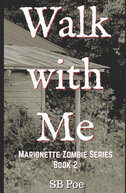 Walk with Me: Marionette Zombie Series Book 2