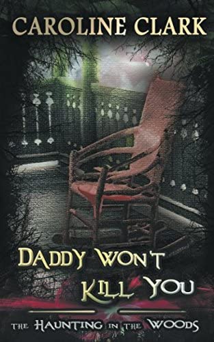 Daddy Won't Kill You: The Haunting in the Woods