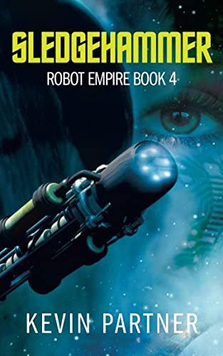 Robot Empire: Sledgehammer: A Science Fiction Adventure