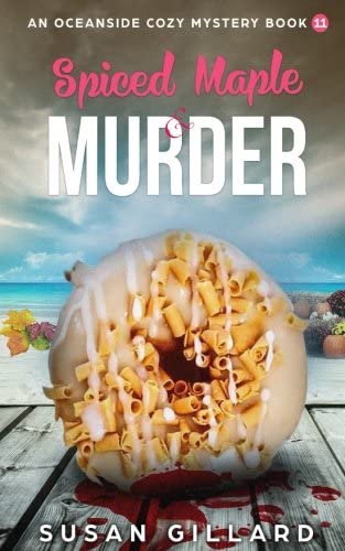 Spiced Maple &amp; Murder: An Oceanside Cozy Mystery - Book 11 (Volume 11)