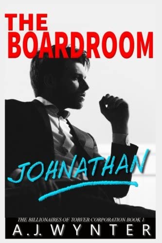 The Boardroom: Johnathan: The Billionaires of Torver Corporation, Book 1