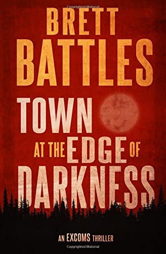 Town at the Edge of Darkness (An Excoms Thriller) (Volume 2)