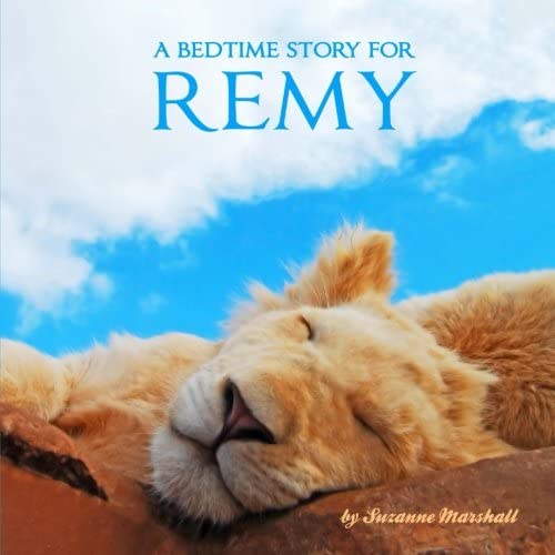 A Bedtime Story for Remy: Personalized Book &amp; Bedtime Story with Sleep Affirmations (Bedtime Stories, Goodnight Poems, Personalized Kids Books, Personalized Books)