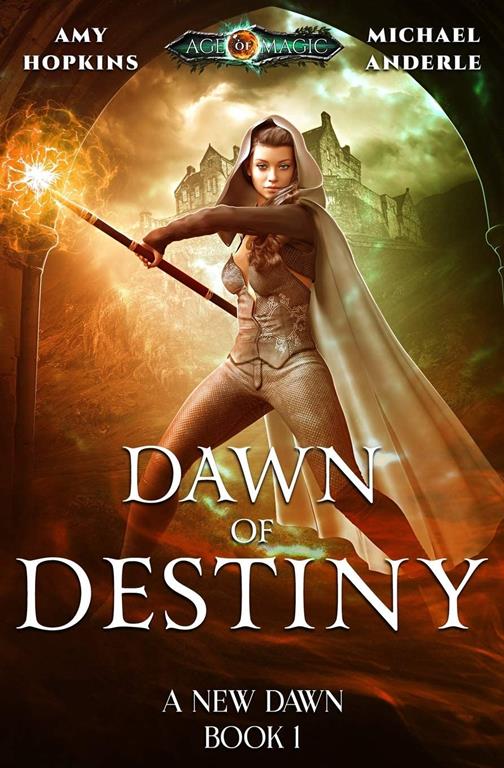 Dawn of Destiny: Age Of Magic - A Kurtherian Gambit Series (A New Dawn) (Volume 1)