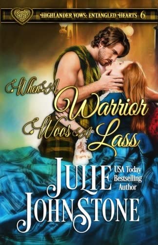 When a Warrior Woos a Lass (Highlander Vows: Entangled Hearts) (Volume 6)