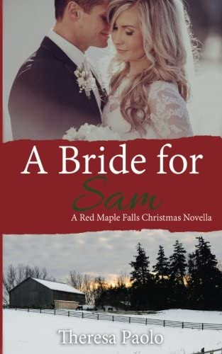 A Bride for Sam: (A Red Maple Falls Novel, #5.5) (A Christmas Wedding Novella) (Volume 6)