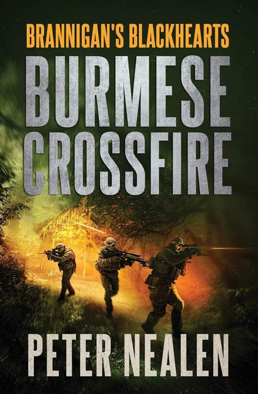 Burmese Crossfire (Brannigan's Blackhearts) (Volume 2)