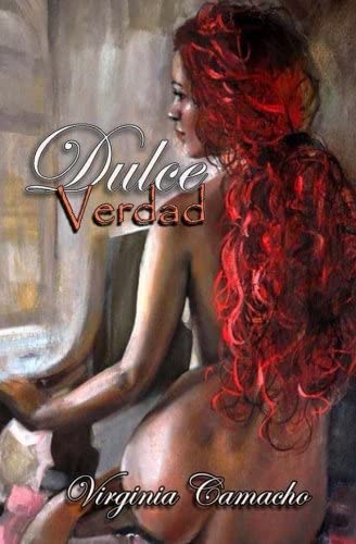 Dulce Verdad: Tercer libro - Saga dulce (Volume 3) (Spanish Edition)