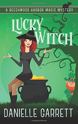 Lucky Witch: A Beechwood Harbor Magic Mystery (Beechwood Harbor Magic Mysteries) (Volume 5)