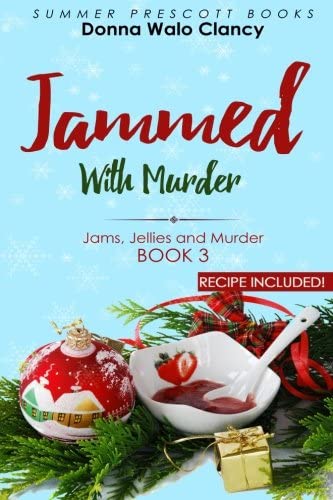 Jammed With Murder (Jams, Jellies and Murder) (Volume 3)