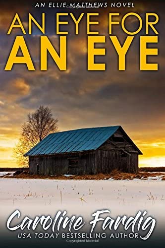 An Eye for an Eye (Ellie Matthews Novels) (Volume 2)