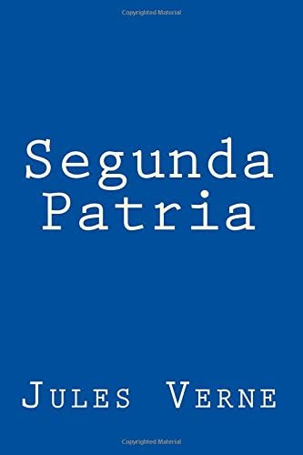 Segunda Patria (Spanish Edition)