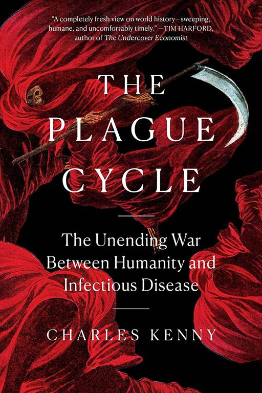 The Plague Cycle: The Unending War Between Humanity and Infectious Disease