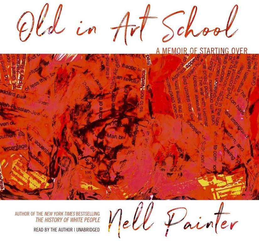 Old in Art School: A Memoir of Starting Over