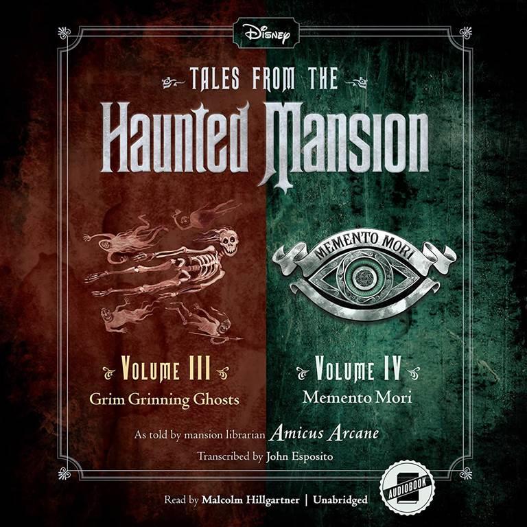 Tales from the Haunted Mansion: Volumes III &amp; IV: Grim Grinning Ghosts and Memento Mori: Grim Grinning Ghosts and Memento Mori