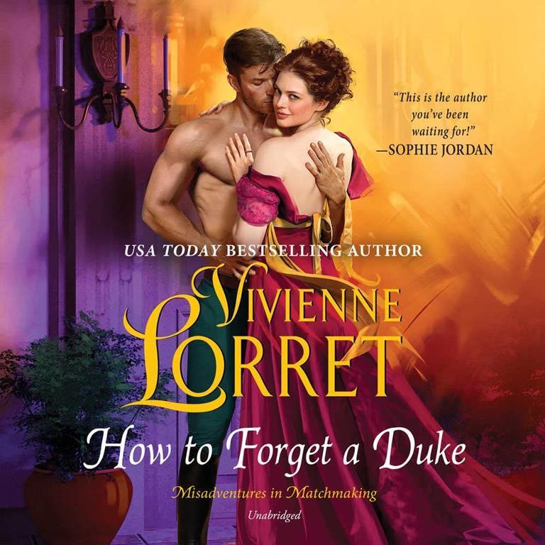 How to Forget a Duke: The Misadventures in Matchmaking Series, book 1 (Misadventures in Matchmaking Series, 1)