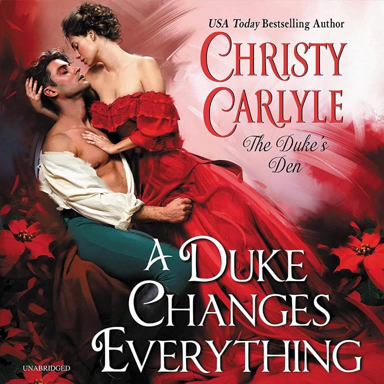 A Duke Changes Everything: The Duke's Den (Duke's Den series, book 1) (Duke's Den, 1)