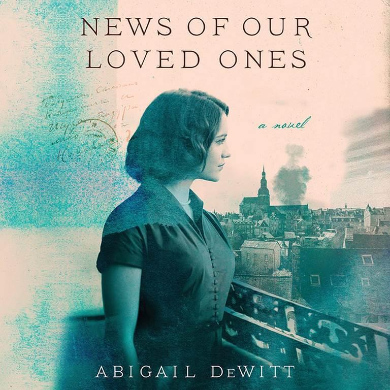 News of Our Loved Ones: A Novel