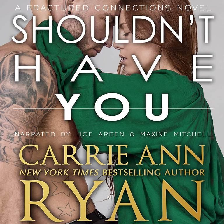 Shouldn't Have You: The Fractured Connections Series, book 2